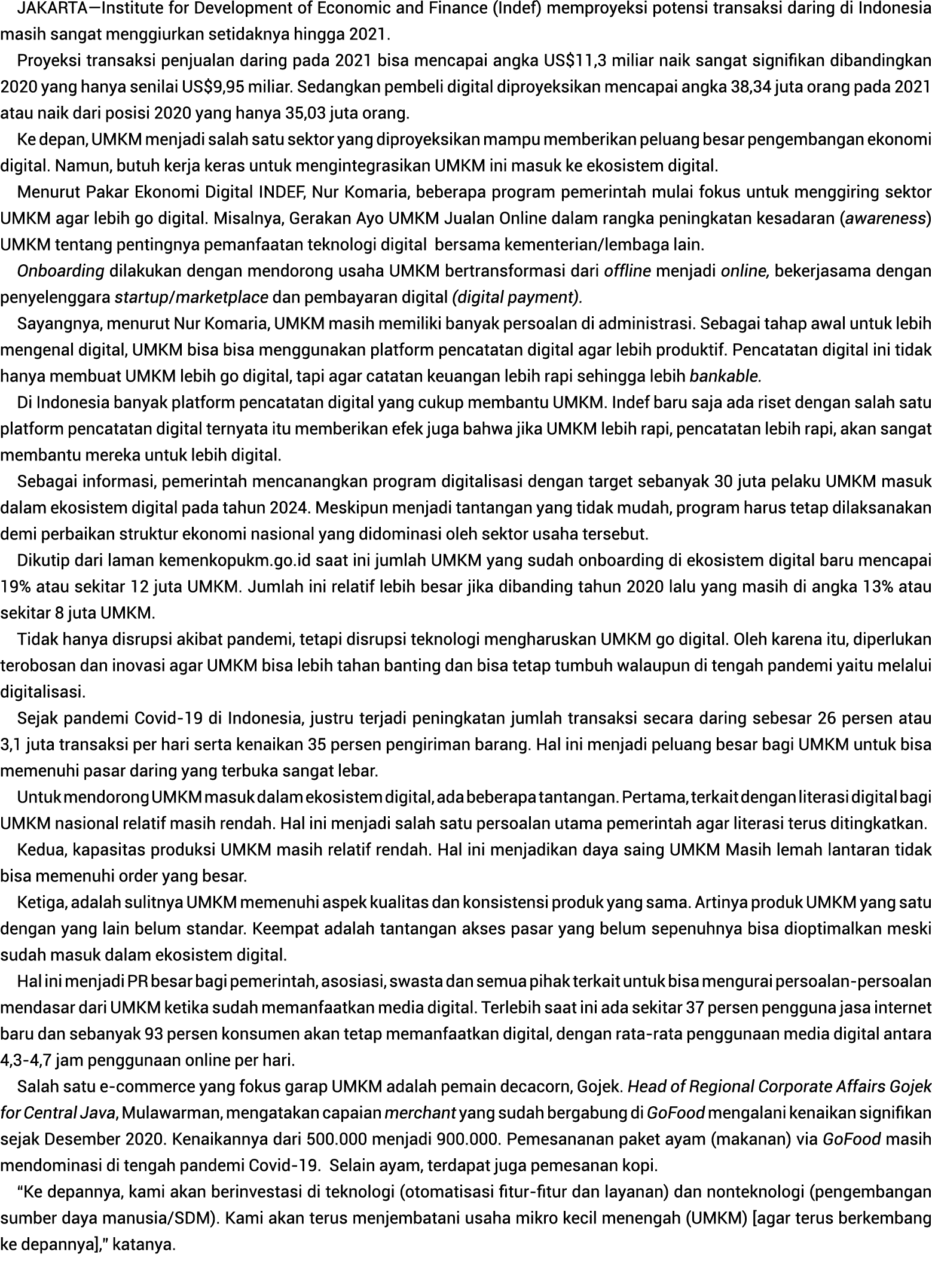 JAKARTA—Institute for Development of Economic and Finance (Indef) memproyeksi potensi transaksi daring di Indonesia m   