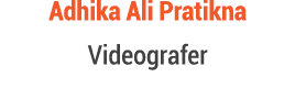 Adhika Ali Pratikna Videografer