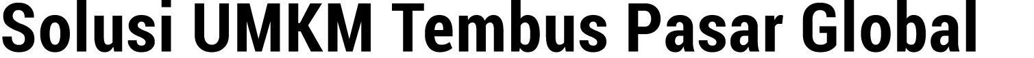 Solusi UMKM Tembus Pasar Global