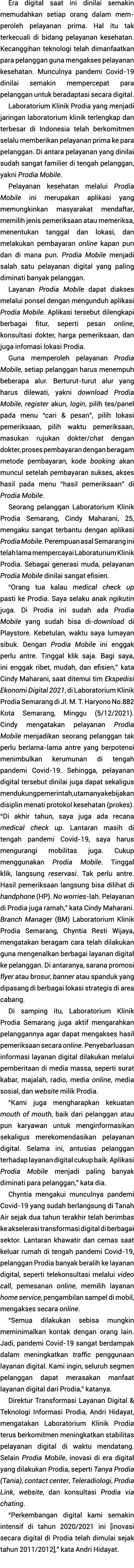 Era digital saat ini dinilai semakin memudahkan setiap orang dalam mem peroleh pelayanan prima  Hal itu tak terkecual   