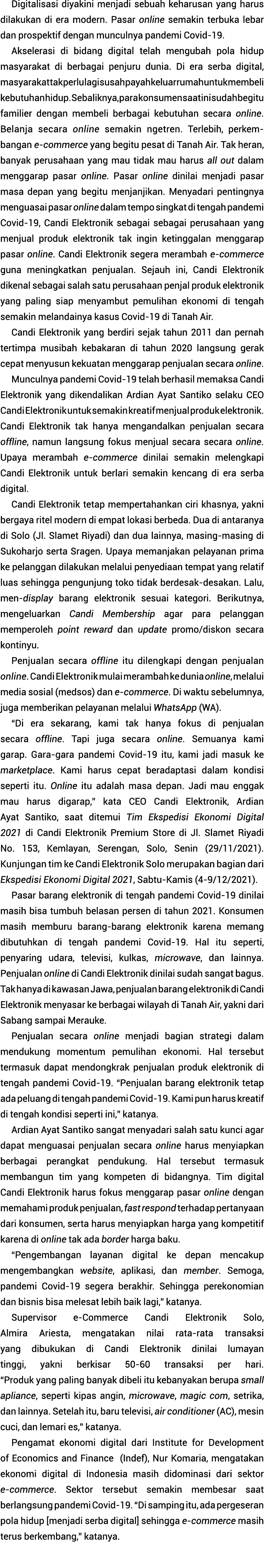 Digitalisasi diyakini menjadi sebuah keharusan yang harus dilakukan di era modern  Pasar online semakin terbuka lebar   