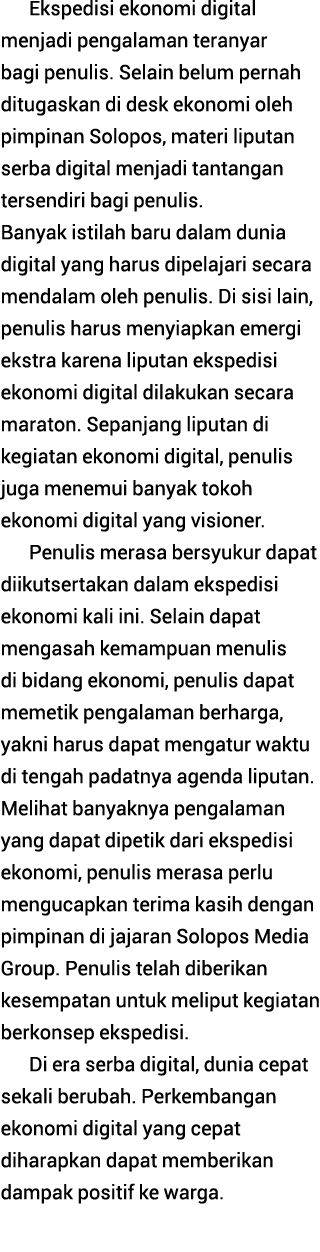Ekspedisi ekonomi digital menjadi pengalaman teranyar bagi penulis  Selain belum pernah ditugaskan di desk ekonomi ol   