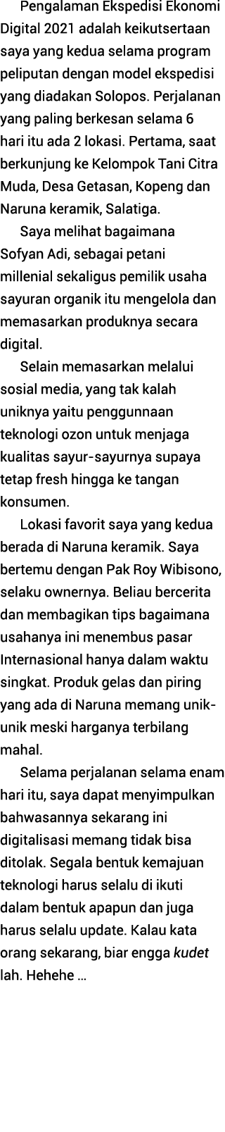 Pengalaman Ekspedisi Ekonomi Digital 2021 adalah keikutsertaan saya yang kedua selama program peliputan dengan model    