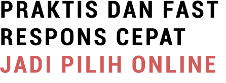 Praktis dan Fast Respons Cepat Jadi Pilih Online