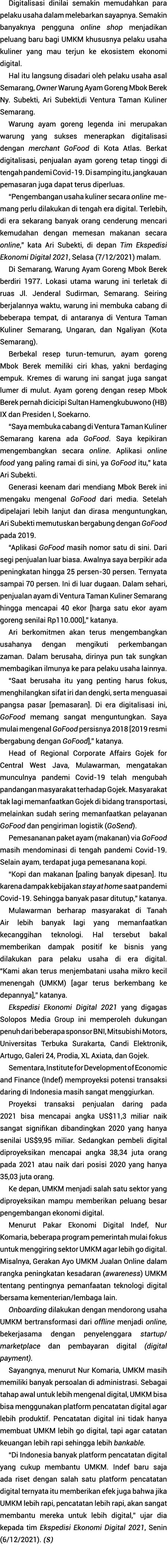 Digitalisasi dinilai semakin memu dahkan para pelaku usaha dalam melebar kan sayapnya  Semakin banyaknya peng guna on   