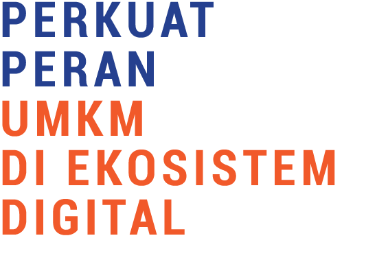 Perkuat Peran UMKM di Ekosistem Digital