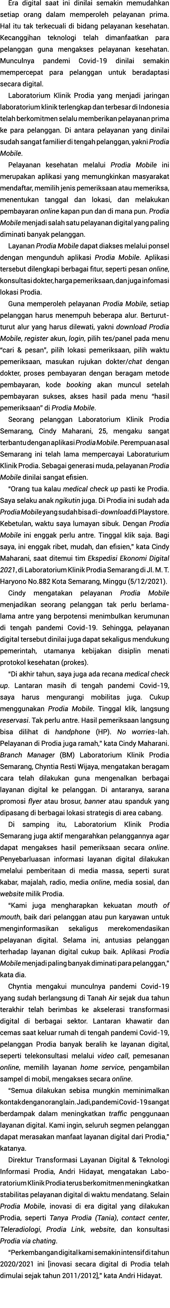 Era digital saat ini dinilai semakin memudahkan setiap orang dalam mem peroleh pelayanan prima  Hal itu tak terkecual   