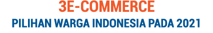 3E-COMMERCE PILIHAN WARGA INDONESIA PADA 2021