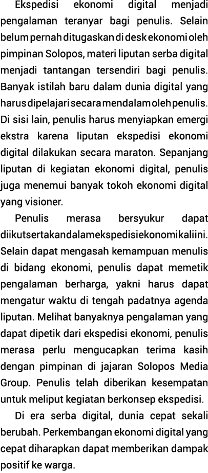 Ekspedisi ekonomi digital menjadi pengalaman teranyar bagi penulis  Selain belum pernah ditugaskan di desk ekonomi ol   