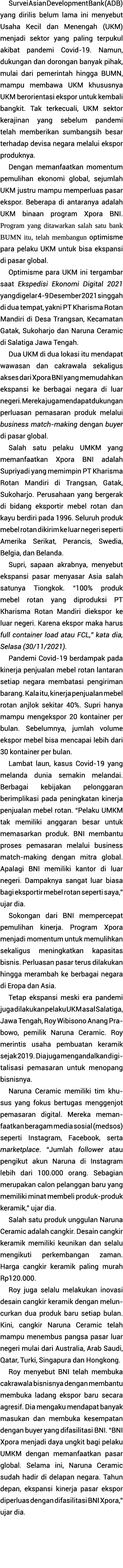 Survei Asian Development Bank (ADB) yang dirilis belum lama ini menyebut Usaha Kecil dan Menengah (UKM) menjadi sekto   