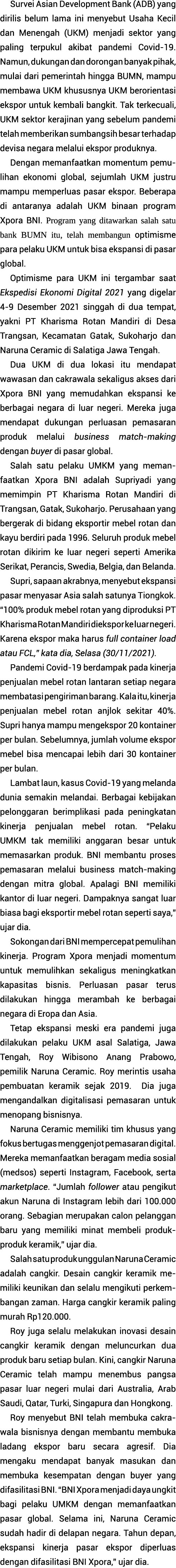 Survei Asian Development Bank (ADB) yang dirilis belum lama ini menyebut Usaha Kecil dan Menengah (UKM) menjadi sekto   