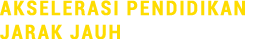 Akselerasi Pendidikan Jarak Jauh