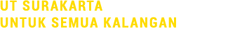 UT SURAKARTA UNTUK SEMUA KALANGAN