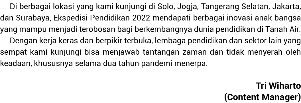 Di berbagai lokasi yang kami kunjungi di Solo, Jogja, Tangerang Selatan, Jakarta, dan Surabaya, Ekspedisi Pendidikan    