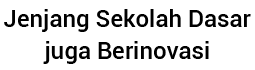 Jenjang Sekolah Dasar juga Berinovasi