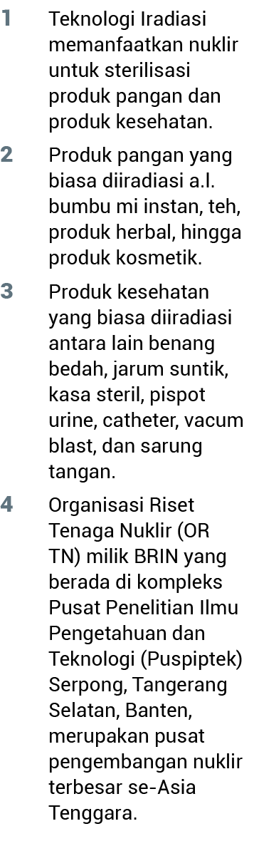 1 Teknologi Iradiasi memanfaatkan nuklir untuk sterilisasi produk pangan dan produk kesehatan  2 Produk pangan yang b   