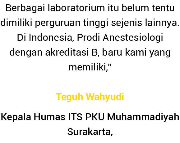 Berbagai laboratorium itu belum tentu dimiliki perguruan tinggi sejenis lainnya  Di Indonesia, Prodi Anestesiologi de   
