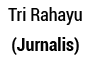 Tri Rahayu (Jurnalis) 
