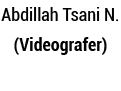 Abdillah Tsani N  (Videografer) 