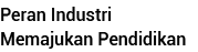 Peran Industri Memajukan Pendidikan