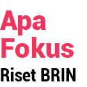 Apa Fokus Riset BRIN 
