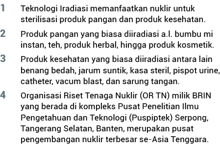 1 Teknologi Iradiasi memanfaatkan nuklir untuk sterilisasi produk pangan dan produk kesehatan  2 Produk pangan yang b   