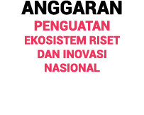 Anggaran Penguatan Ekosistem Riset dan Inovasi Nasional
