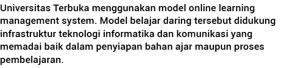 Universitas Terbuka menggunakan model online learning management system  Model belajar daring tersebut didukung infra   