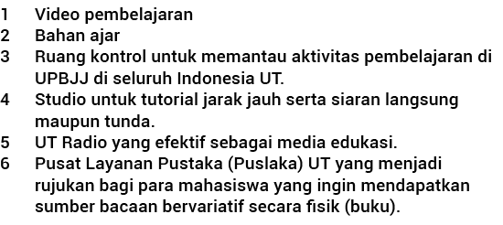 1 Video pembelajaran 2 Bahan ajar 3 Ruang kontrol untuk memantau aktivitas pembelajaran di UPBJJ di seluruh Indonesia   