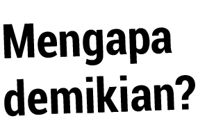 Mengapa demikian  