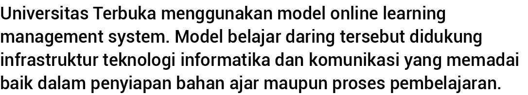 Universitas Terbuka menggunakan model online learning management system  Model belajar daring tersebut didukung infra   