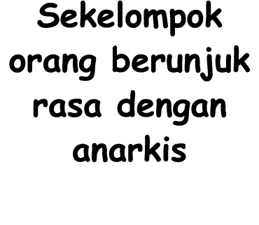 Sekelompok orang berunjuk rasa dengan anarkis