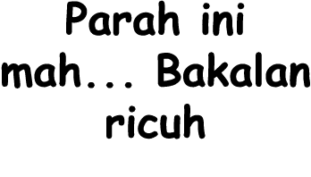 Parah ini mah... Bakalan ricuh