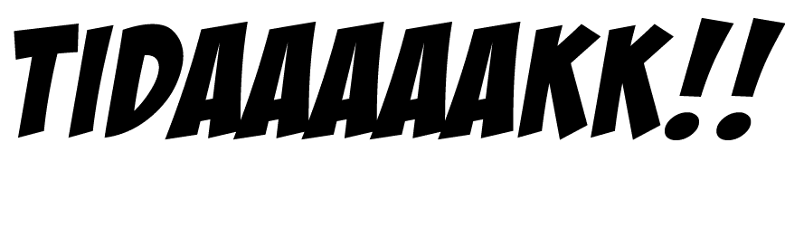 TIDAAAAAKK!!
