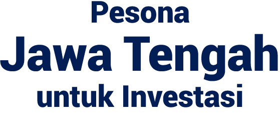 Pesona Jawa Tengah untuk Investasi