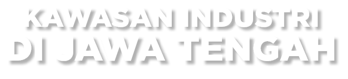 KAWASAN INDUSTRI di Jawa Tengah