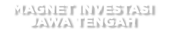 Magnet Investasi Jawa Tengah