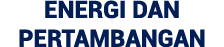 Energi dan Pertambangan