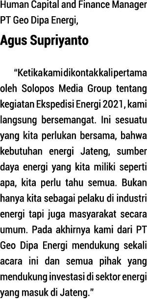 Human Capital and Finance Manager PT Geo Dipa Energi, Agus Supriyanto  Ketika kami dikontak kali pertama oleh Solopos   