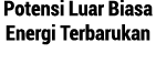 Potensi Luar Biasa Energi Terbarukan