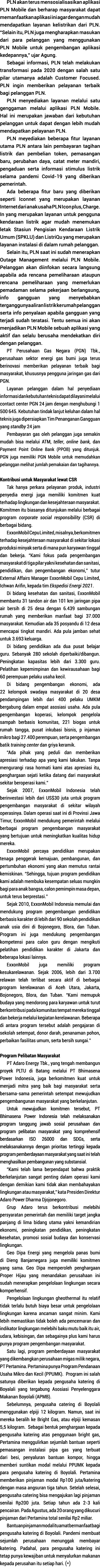 PLN akan terus mensosialisasikan aplikasi PLN Mobile dan berharap masyarakat dapat memanfaatkan aplikasi ini agar den   