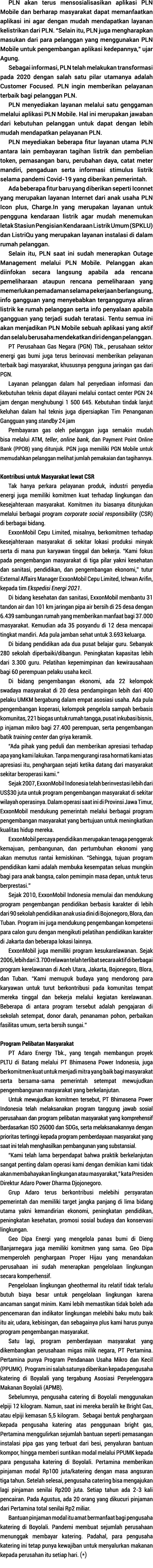 PLN akan terus mensosialisasikan aplikasi PLN Mobile dan berharap masyarakat dapat memanfaatkan aplikasi ini agar den   