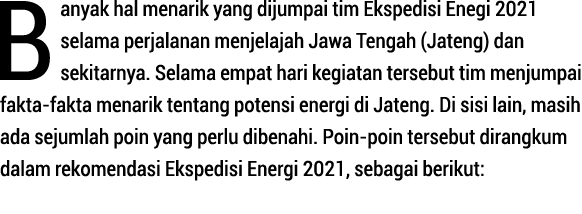 Banyak hal menarik yang dijumpai tim Ekspedisi Enegi 2021 selama perjalanan menjelajah Jawa Tengah (Jateng) dan sekit   
