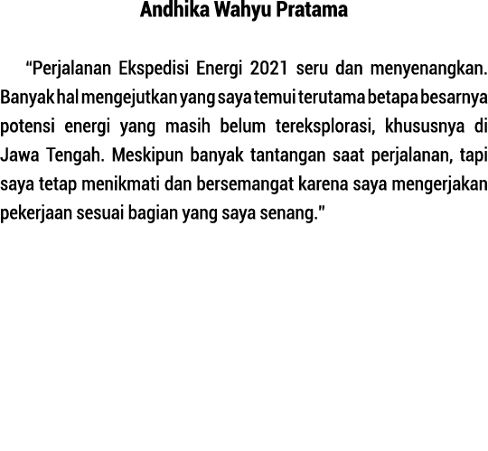 Andhika Wahyu Pratama  Perjalanan Ekspedisi Energi 2021 seru dan menyenangkan  Banyak hal mengejutkan yang saya temui   