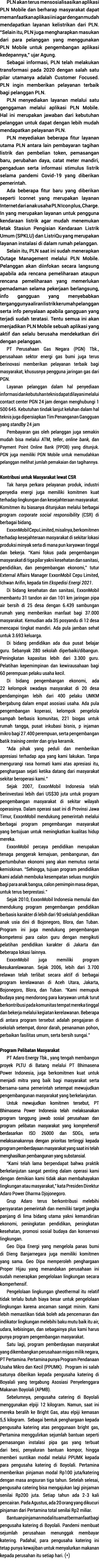 PLN akan terus mensosialisasikan aplikasi PLN Mobile dan berharap masyarakat dapat memanfaatkan aplikasi ini agar den   