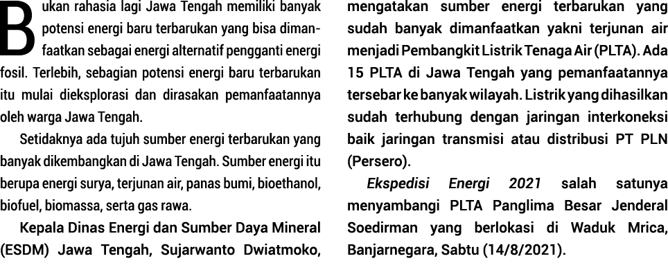 Bukan rahasia lagi Jawa Tengah memiliki ba nyak potensi energi baru terbarukan yang bisa diman faatkan sebagai energi   