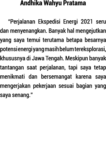 Andhika Wahyu Pratama  Perjalanan Ekspedisi Energi 2021 seru dan menyenangkan  Banyak hal mengejutkan yang saya temui   