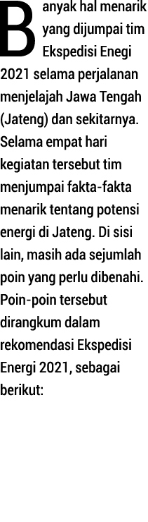 Banyak hal menarik yang dijumpai tim Ekspedisi Enegi 2021 selama perjalanan menjelajah Jawa Tengah (Jateng) dan sekit   