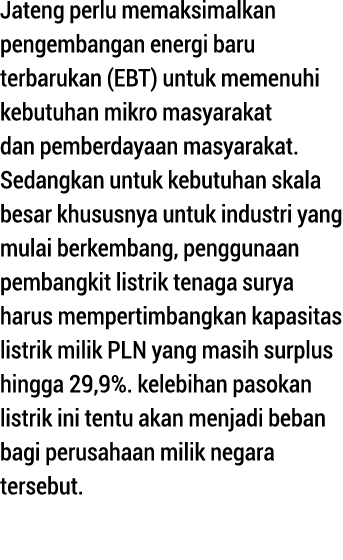 Jateng perlu memaksimalkan pengembangan energi baru terbarukan (EBT) untuk memenuhi kebutuhan mikro masyarakat dan pe   