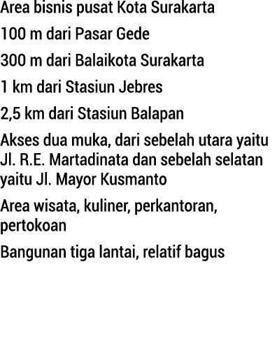 Area bisnis pusat Kota Surakarta 100 m dari Pasar Gede 300 m dari Balaikota Surakarta 1 km dari Stasiun Jebres 2...